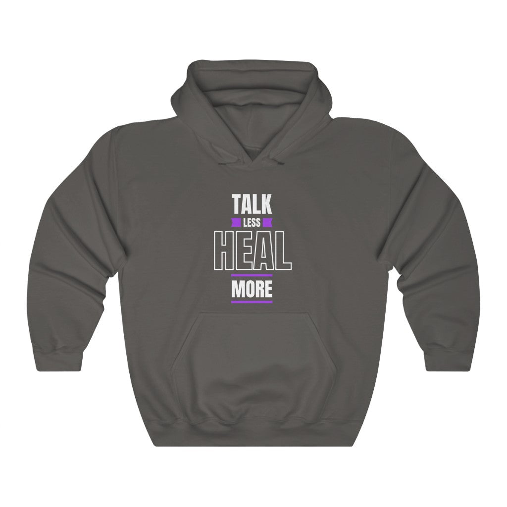 Talk Less Heal More Hooded Sweatshirt