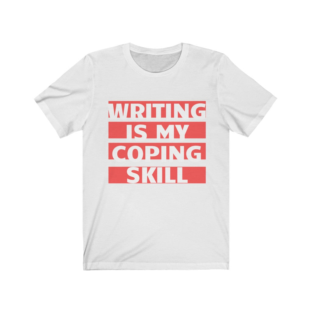 Writing Is My Coping Skill T-shirt