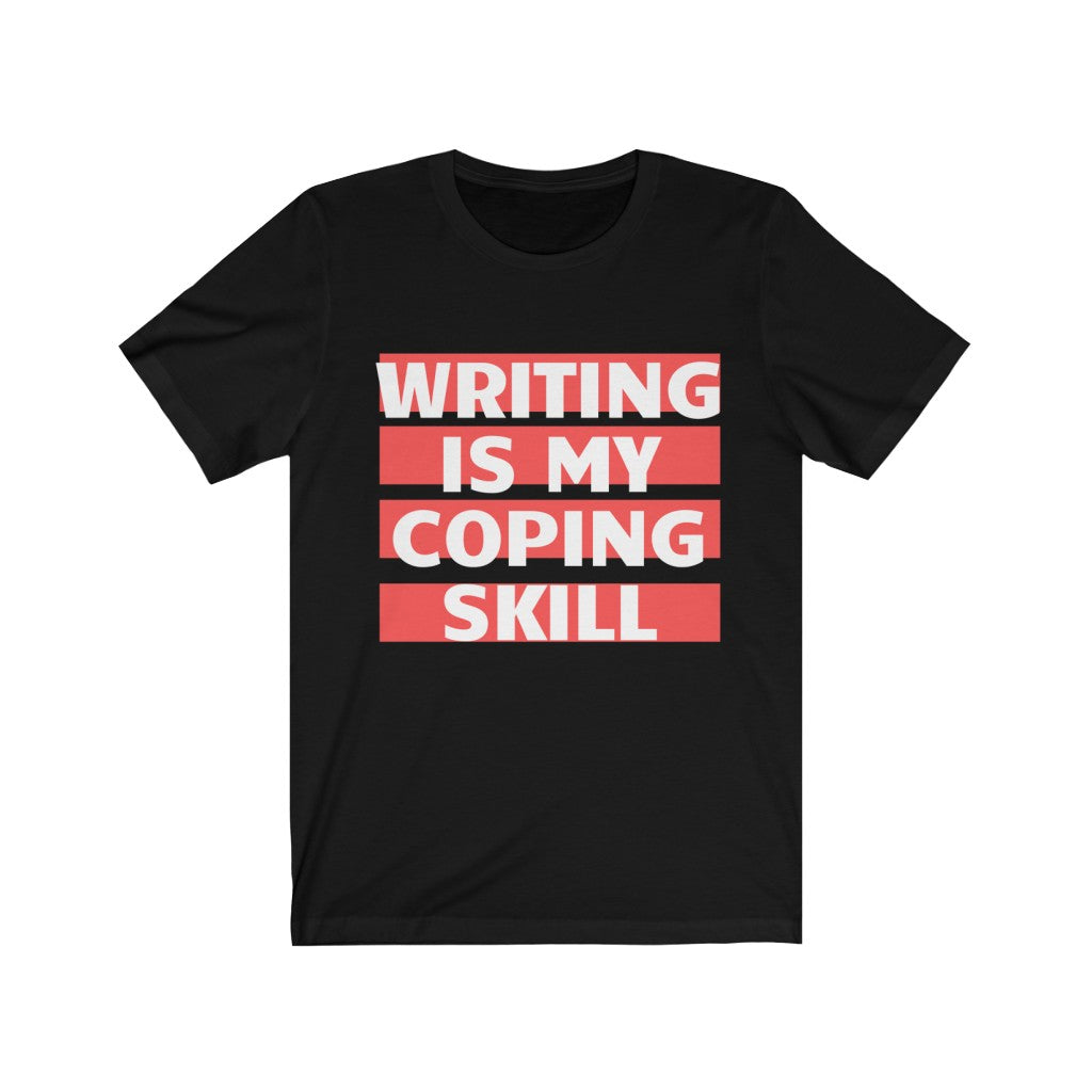 Writing Is My Coping Skill T-shirt