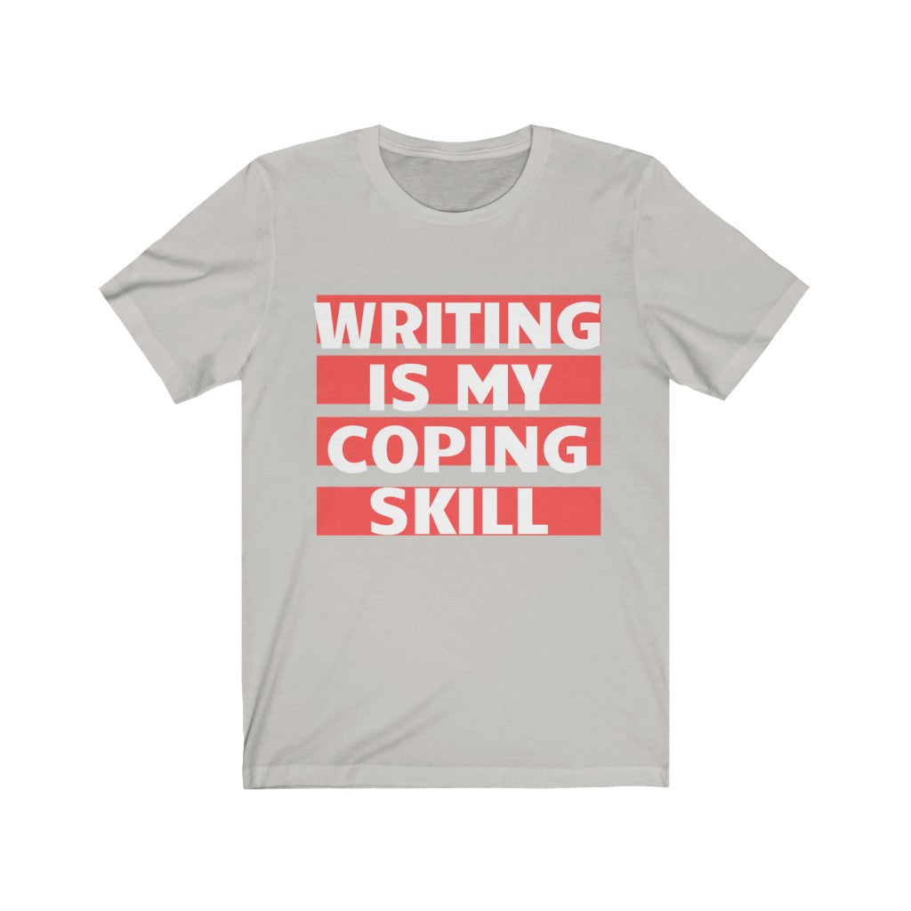 Writing Is My Coping Skill T-shirt