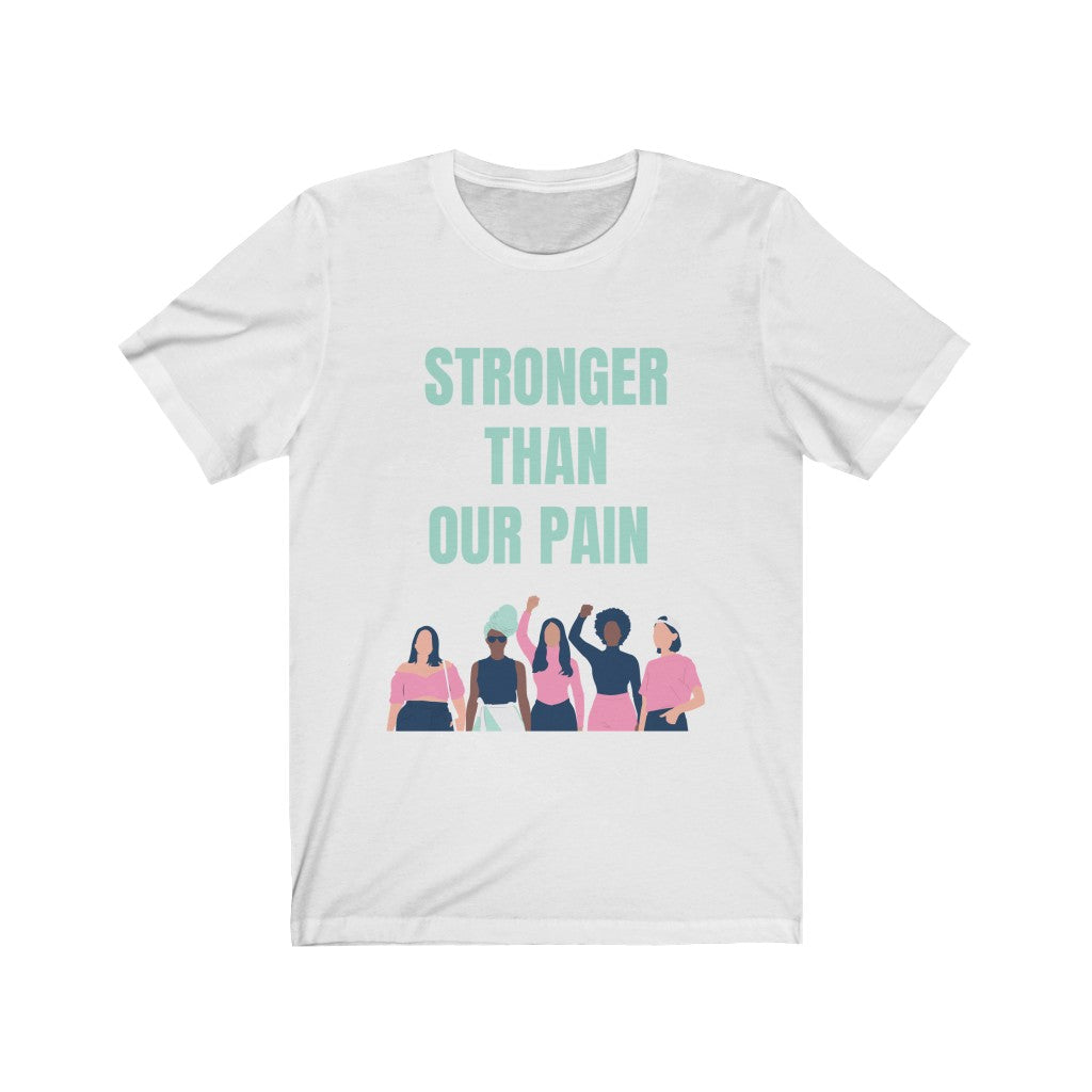 Stronger Than Our Pain T-shirt