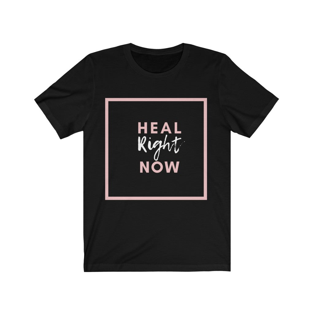 Heal Right Now T-Shirt