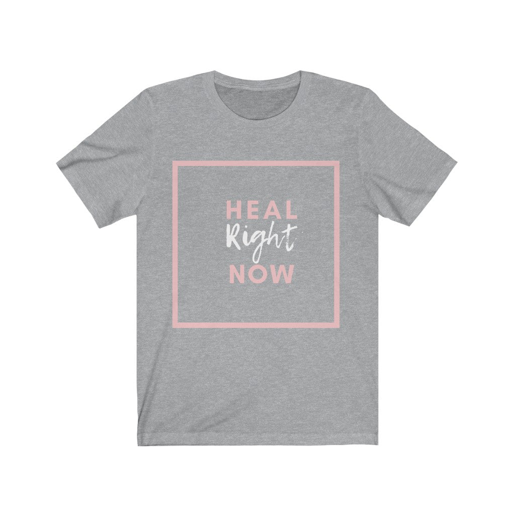 Heal Right Now T-Shirt