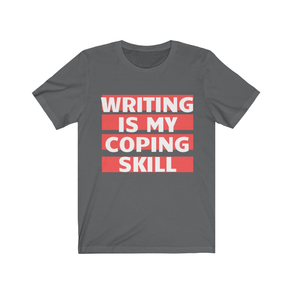 Writing Is My Coping Skill T-shirt