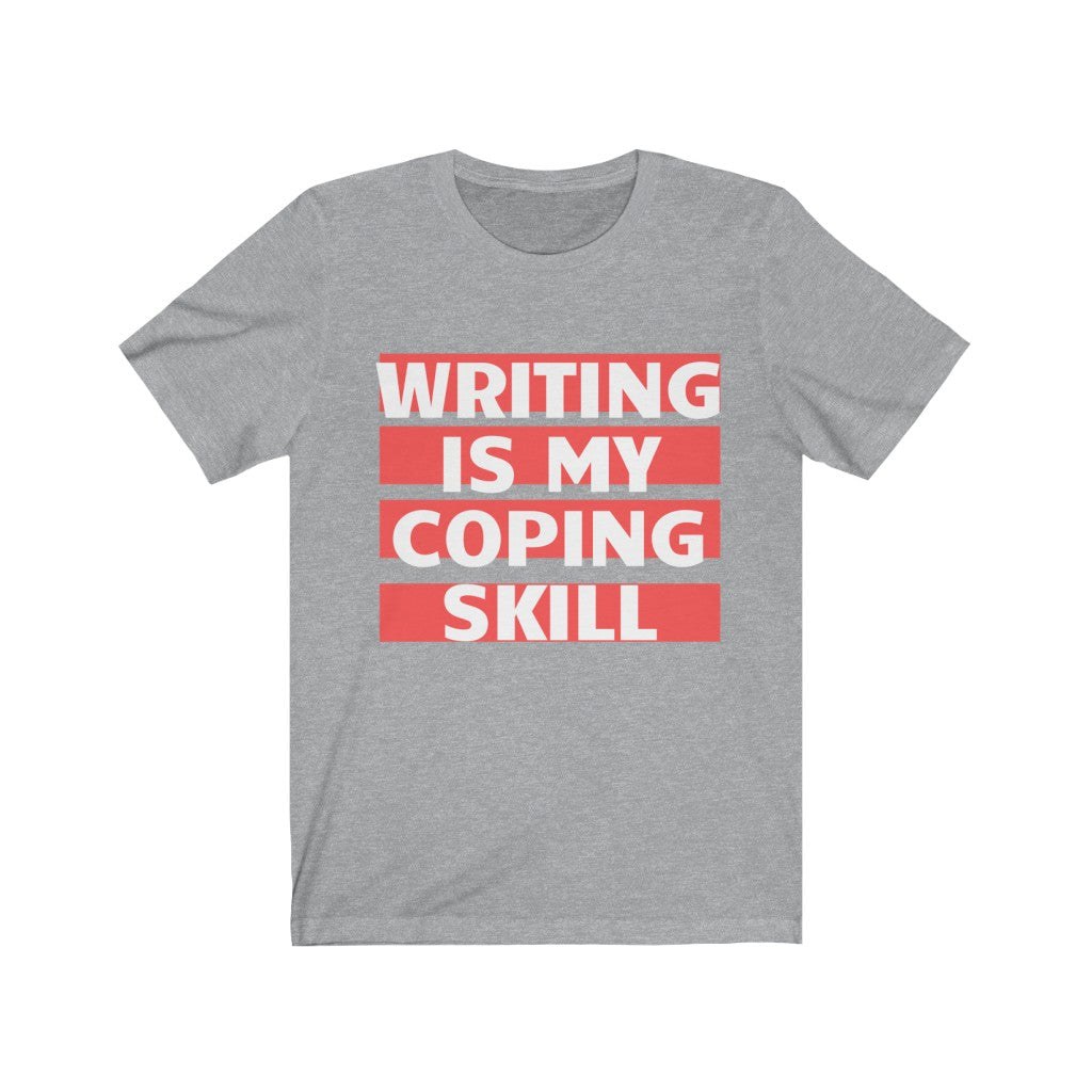 Writing Is My Coping Skill T-shirt