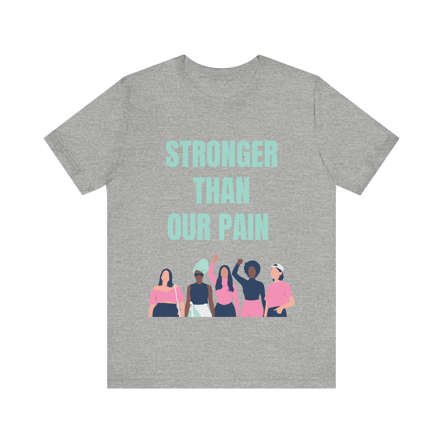 Stronger Than Our Pain T-shirt