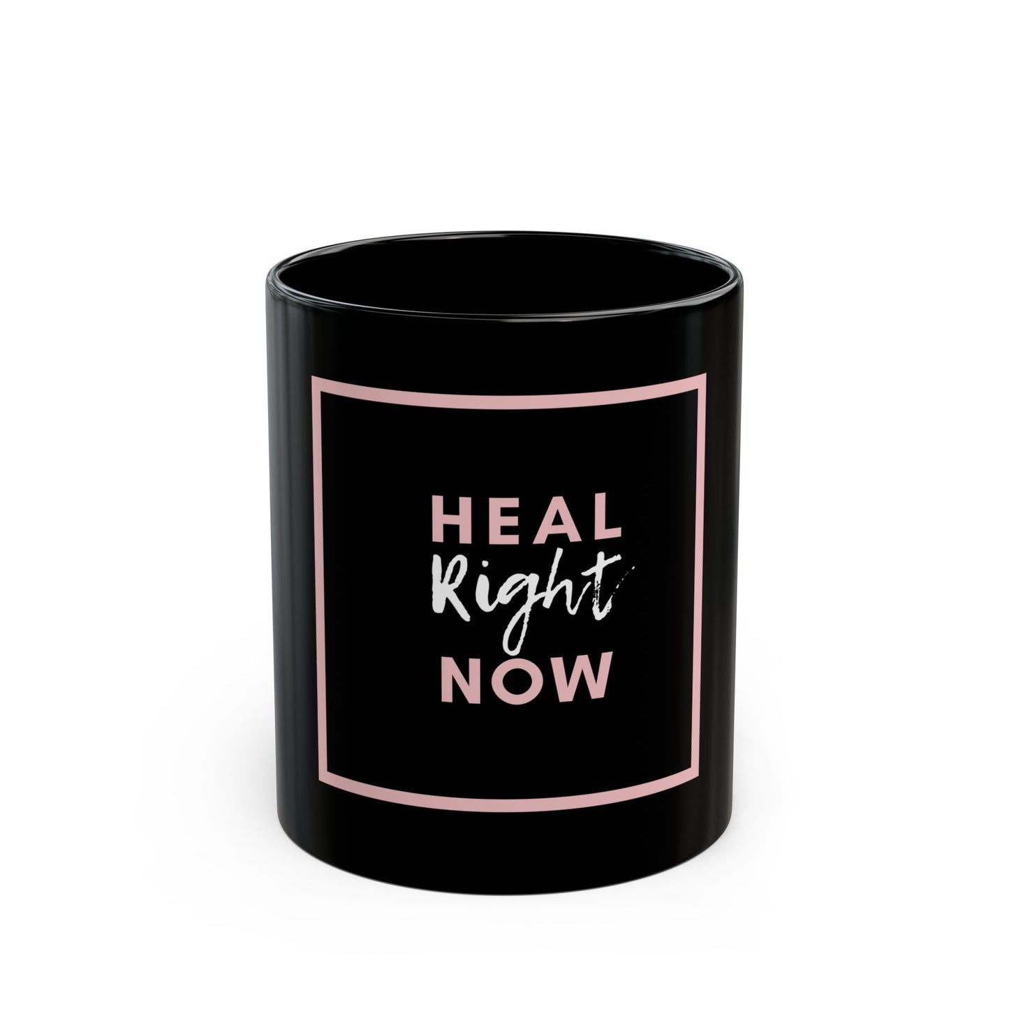 Heal Right Now - Black Mug 11oz