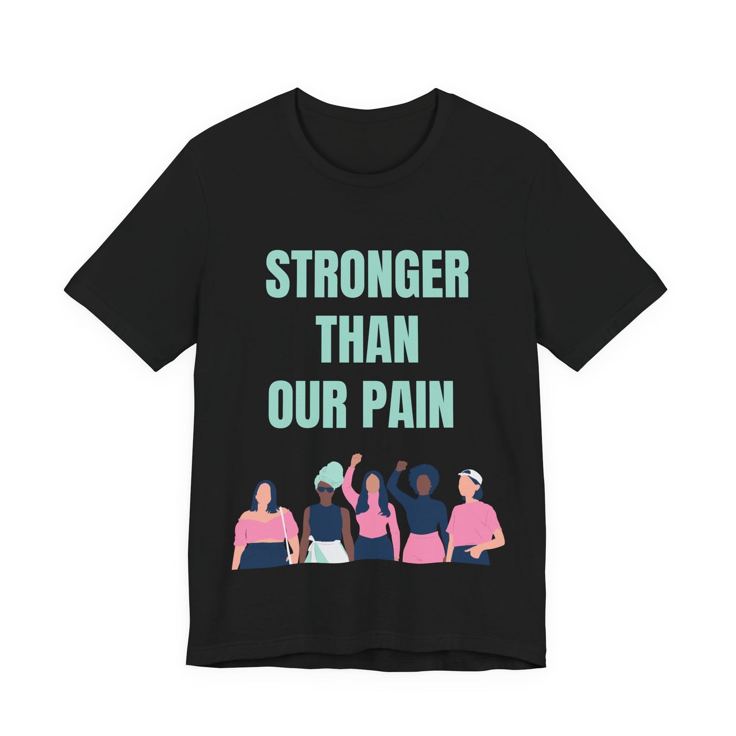 Stronger Than Our Pain T-shirt