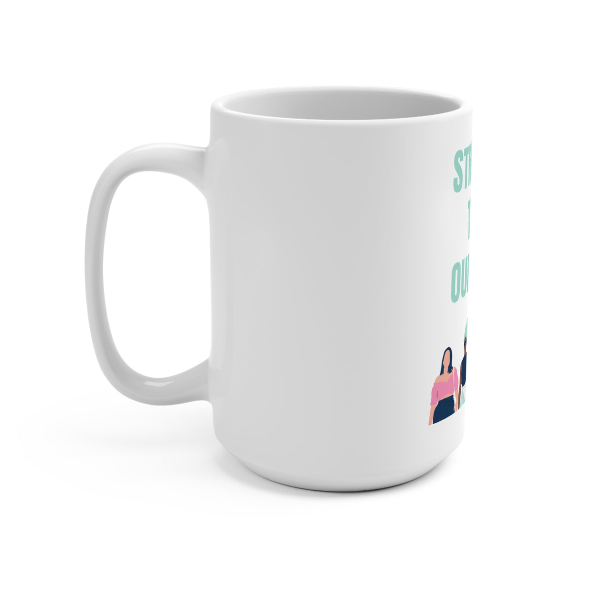 Stronger Than Our Pain - White Mug 11oz