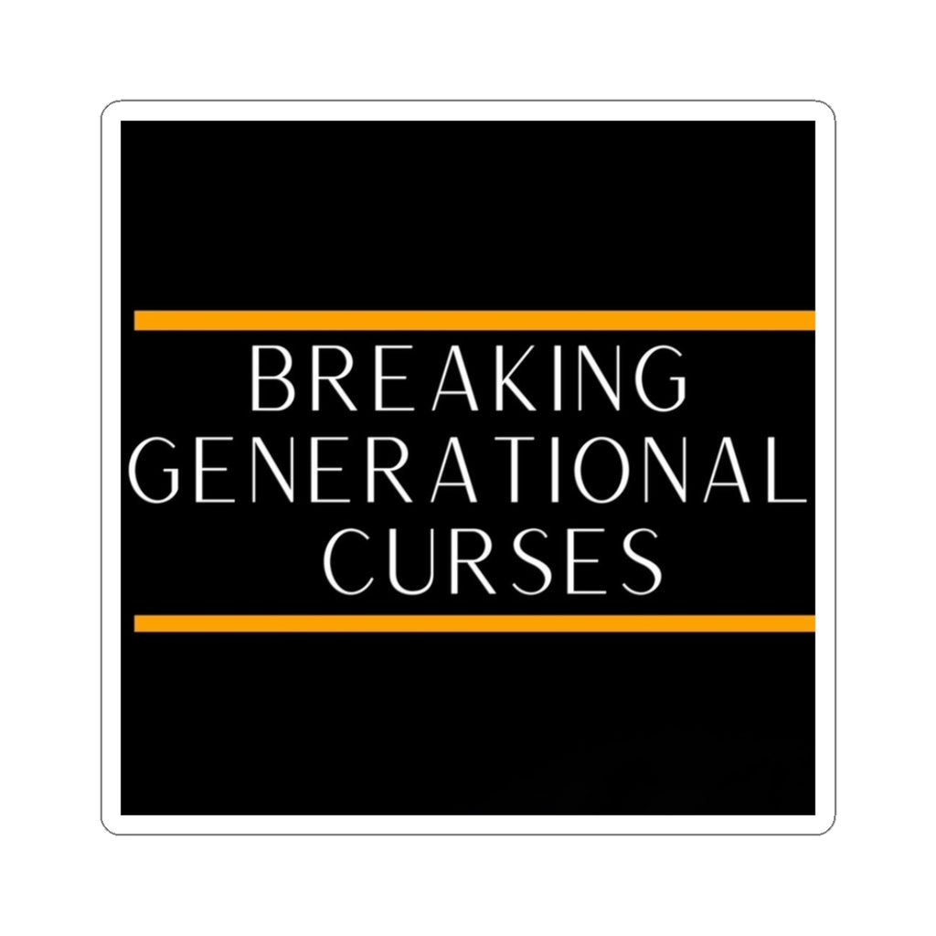 Breaking Generational Curses Sticker