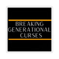 Breaking Generational Curses Sticker