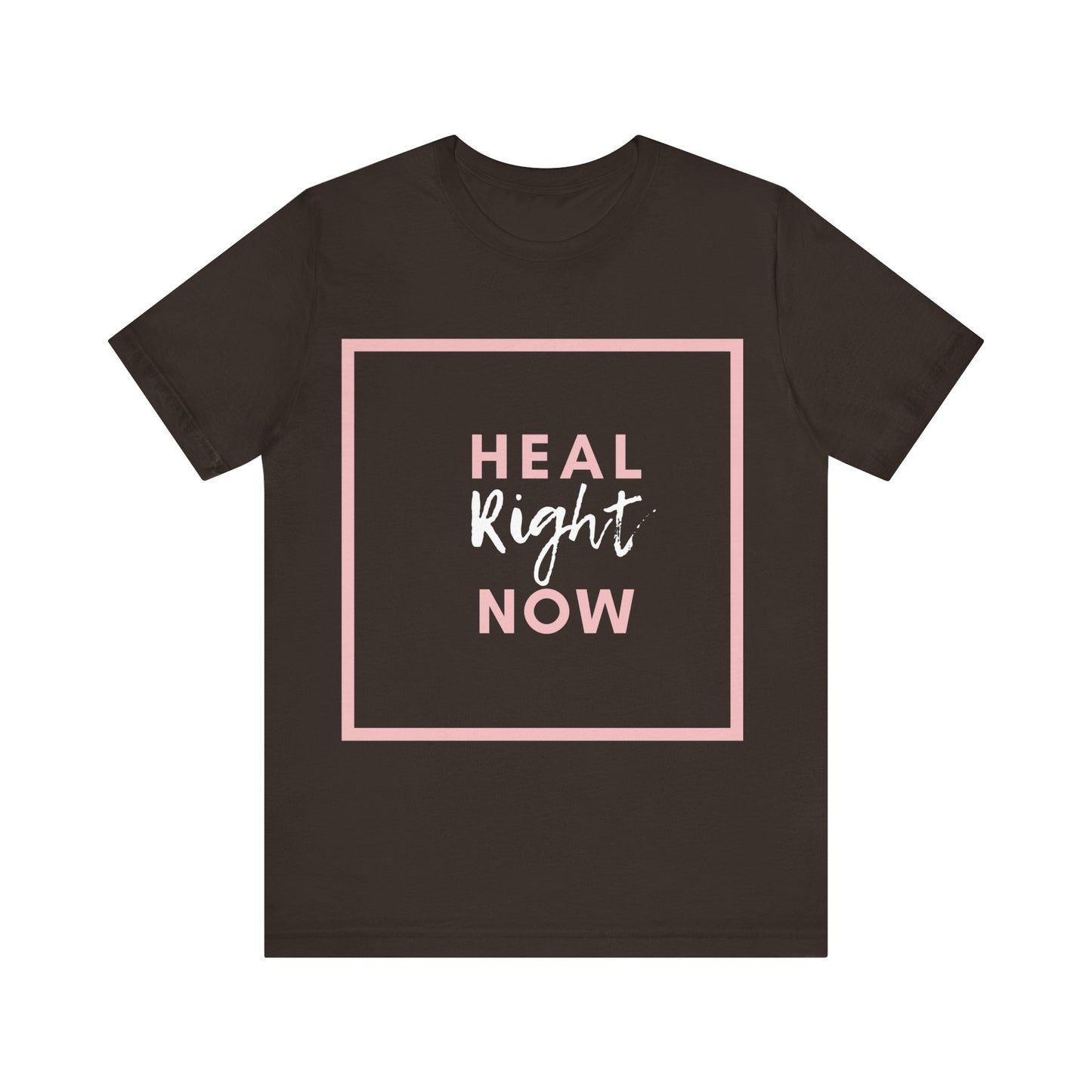 Heal Right Now T-Shirt