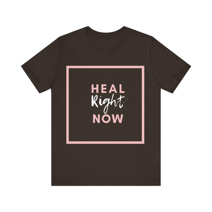 Heal Right Now T-Shirt