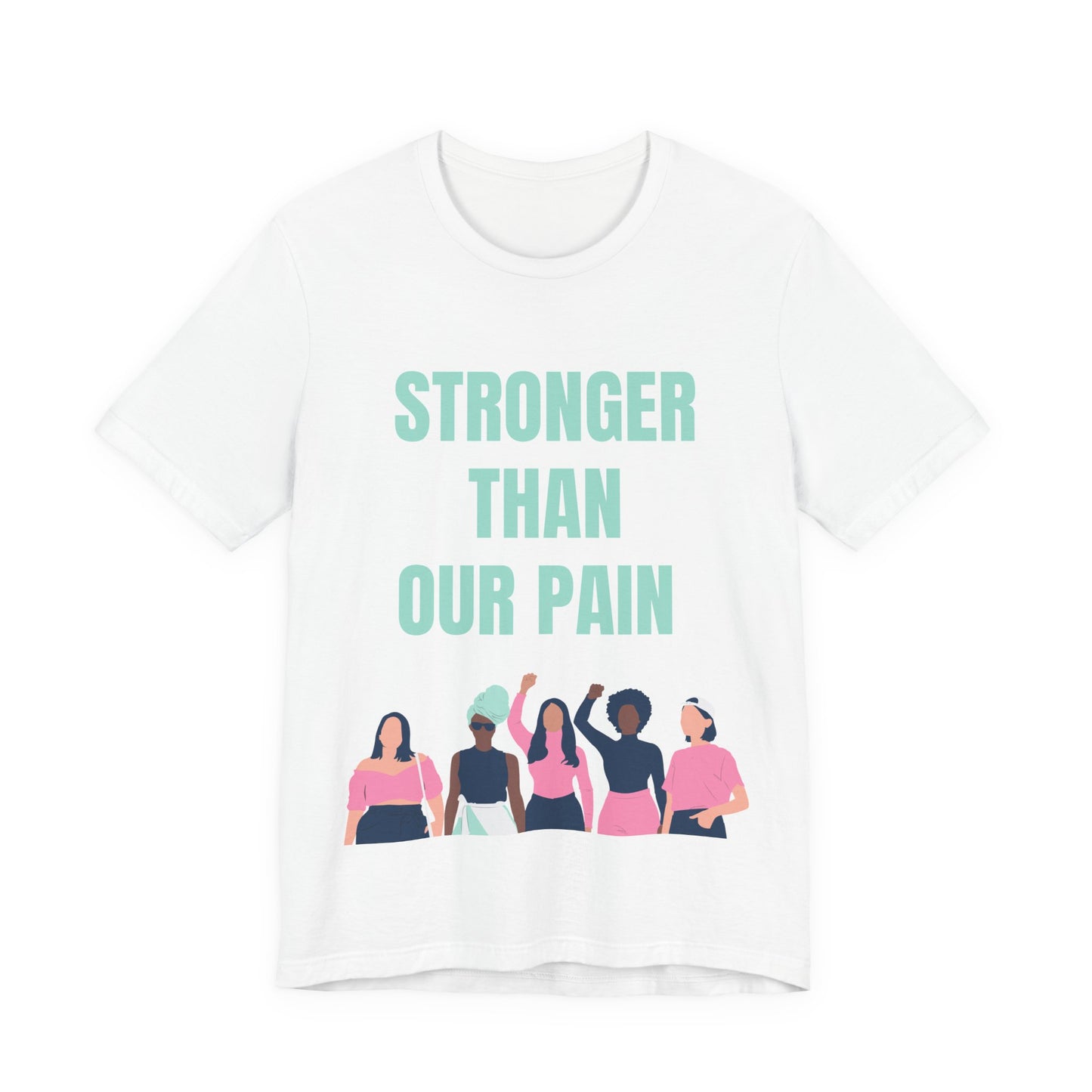 Stronger Than Our Pain T-shirt