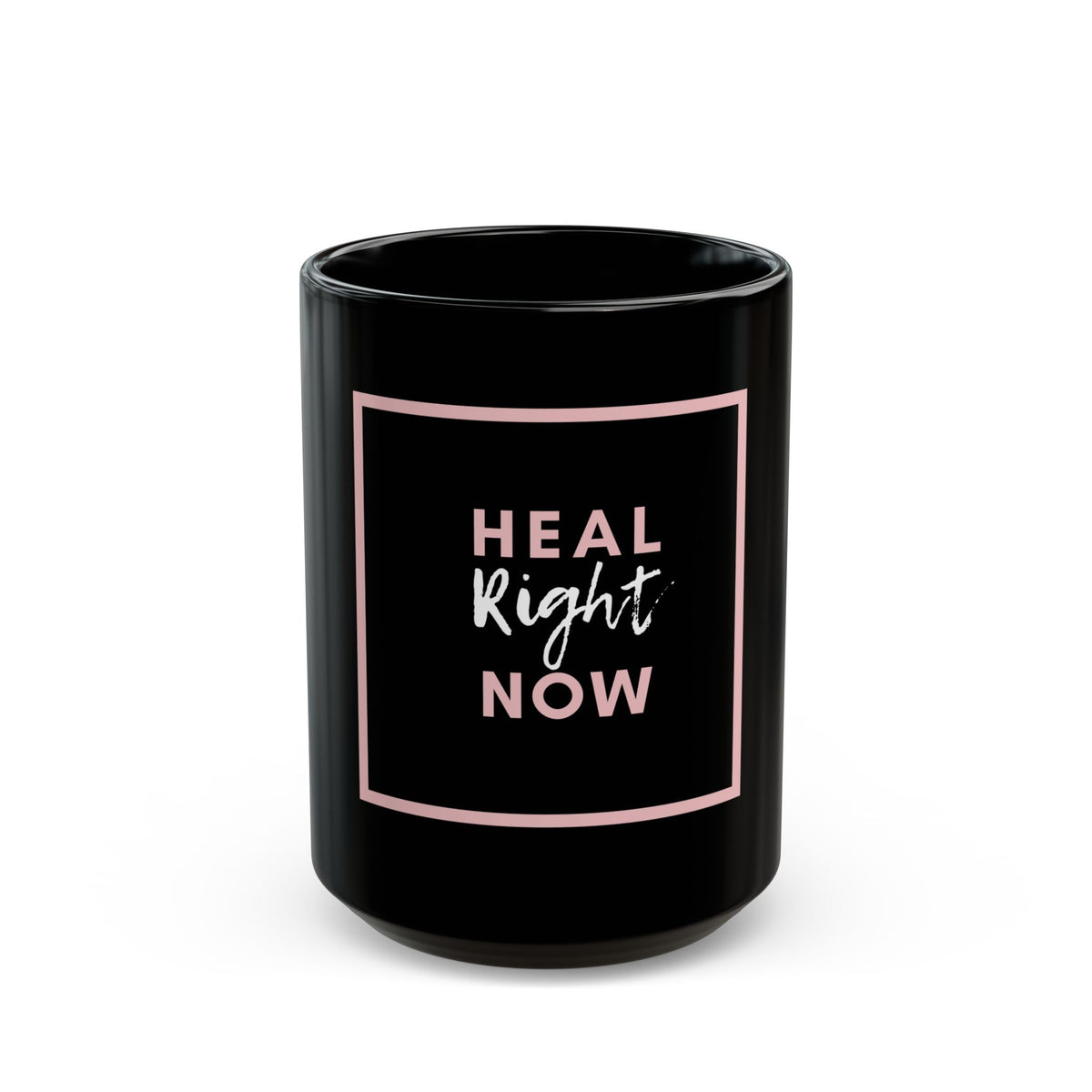 Heal Right Now - Black Mug 11oz