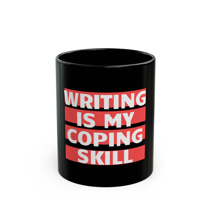 Writing Is My Coping Skill - Black Mug 11oz