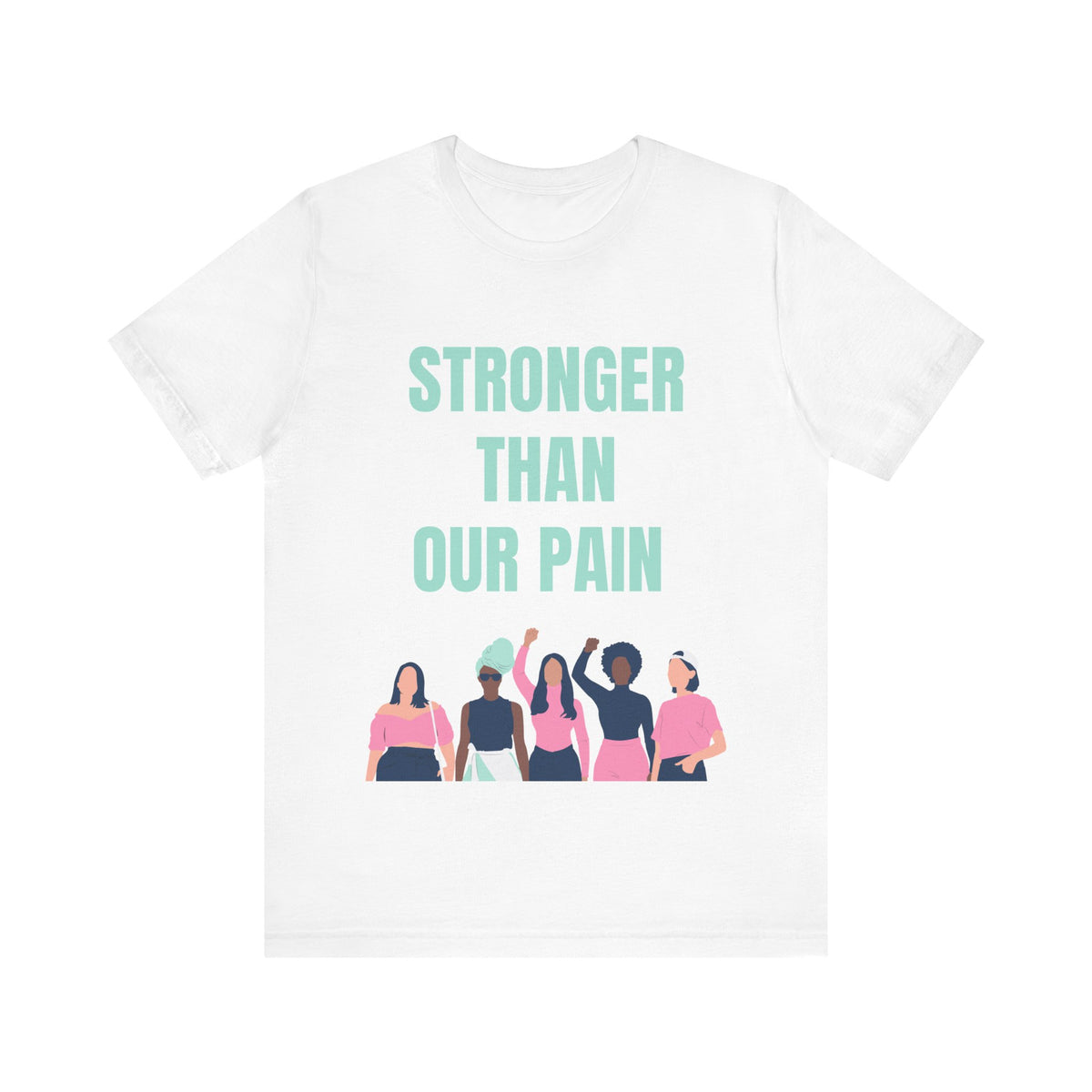 Stronger Than Our Pain T-shirt