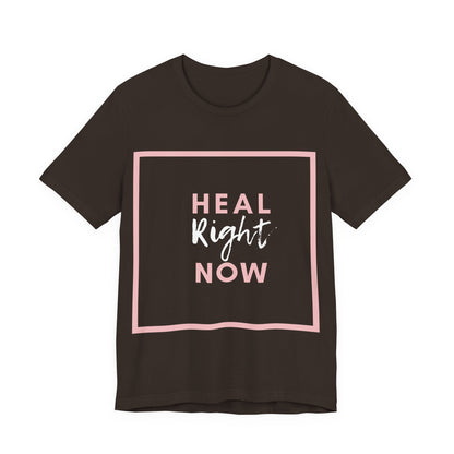 Heal Right Now T-Shirt