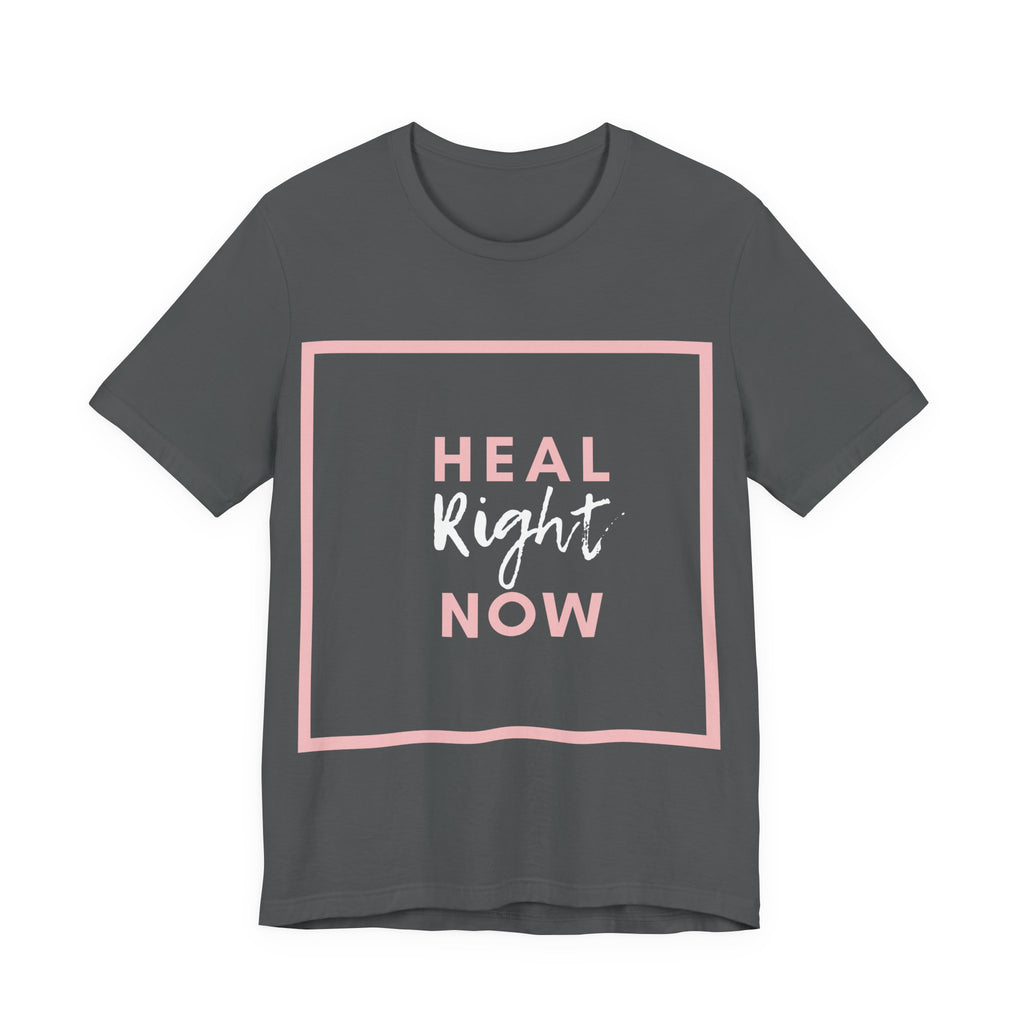 Heal Right Now T-Shirt