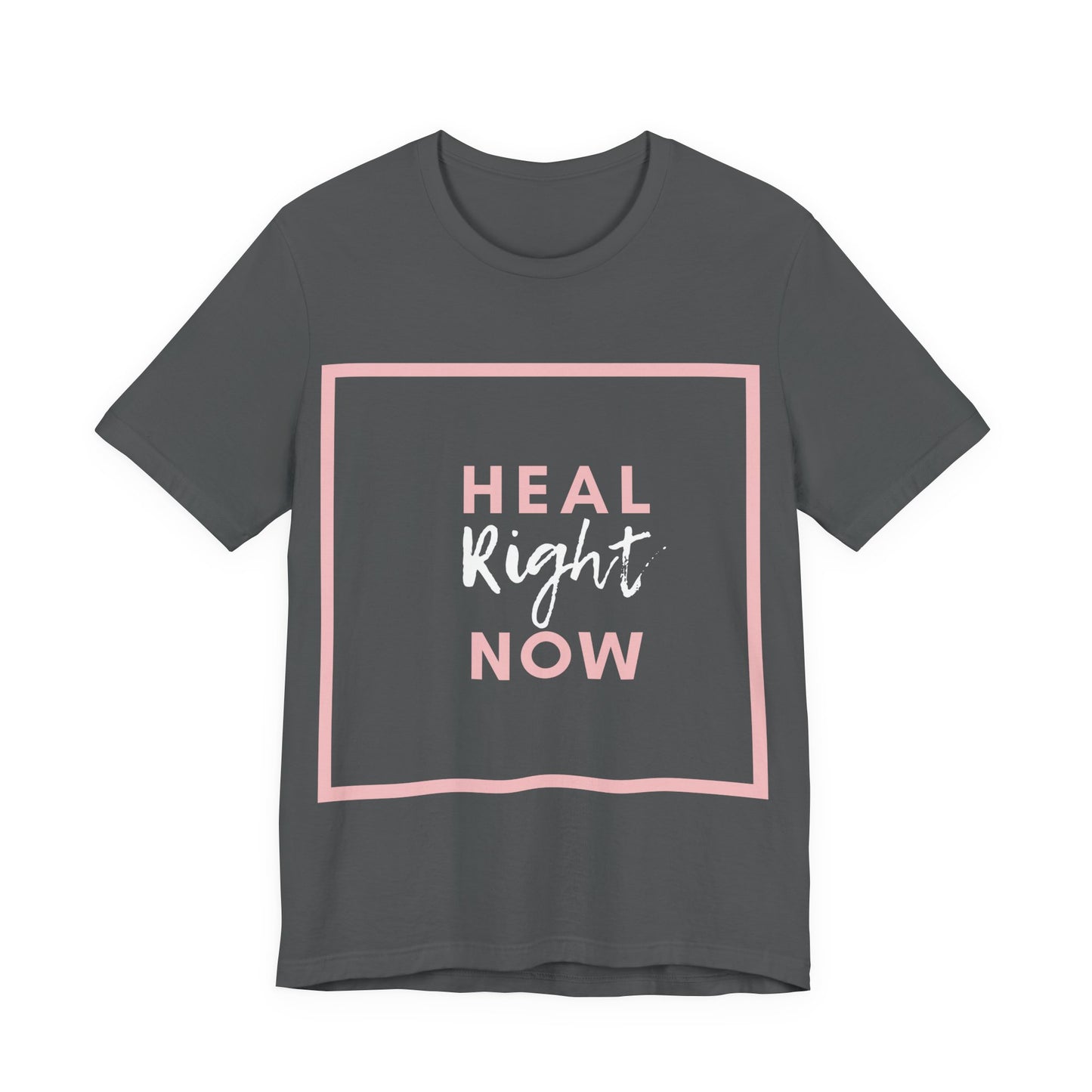 Heal Right Now T-Shirt