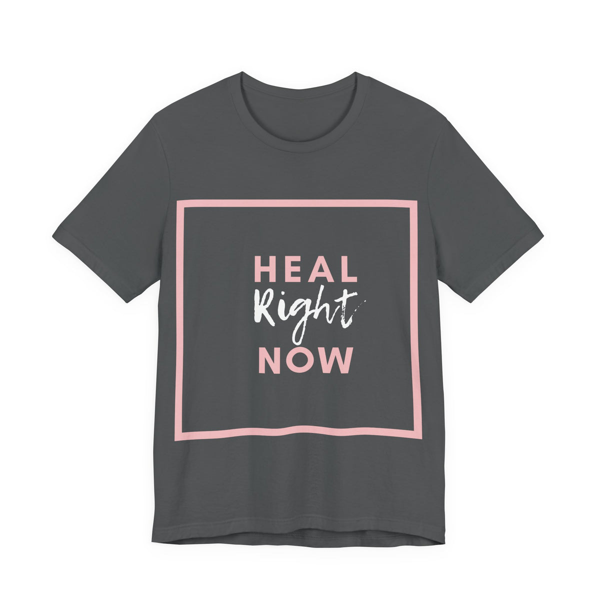 Heal Right Now T-Shirt