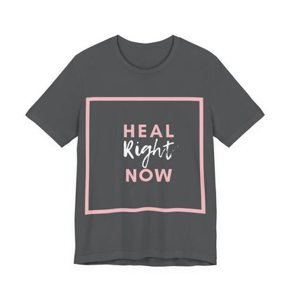 Heal Right Now T-Shirt