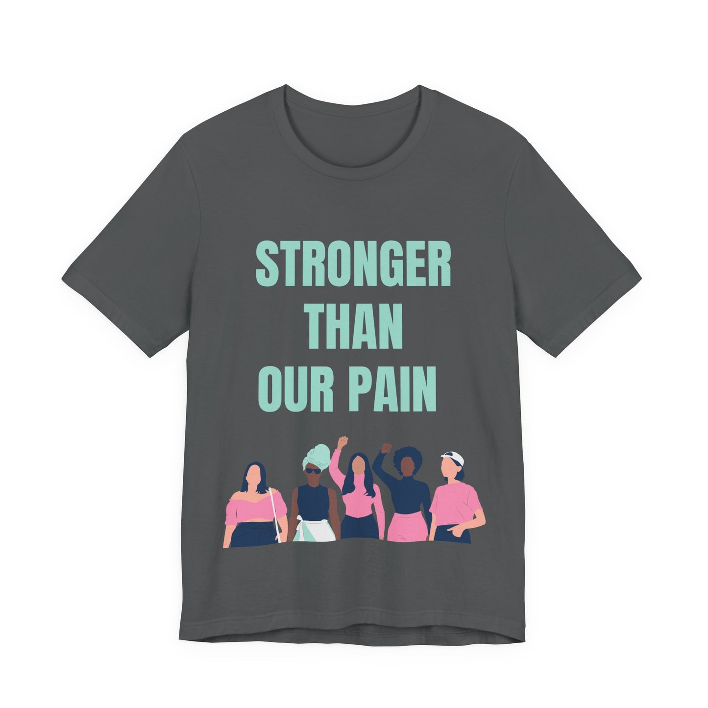 Stronger Than Our Pain T-shirt
