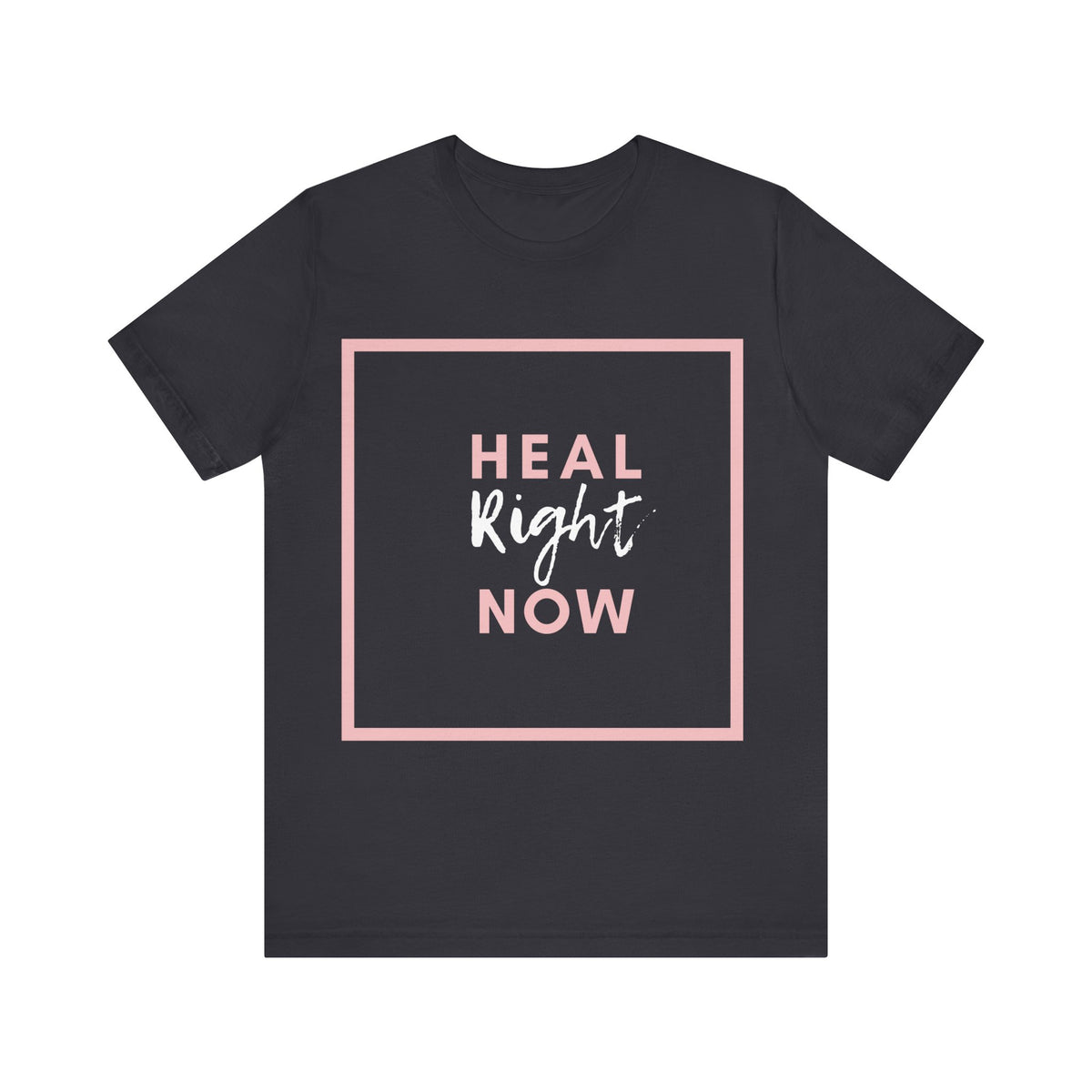 Heal Right Now T-Shirt
