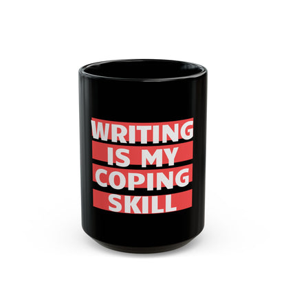Writing Is My Coping Skill - Black Mug 11oz