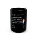 Our Voices Matter - Black Mug 11oz
