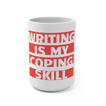 Copy of Writing Is My Coping Skill - White Mug 11oz