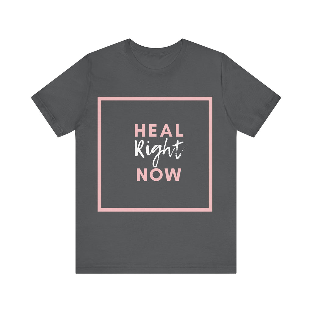 Heal Right Now T-Shirt