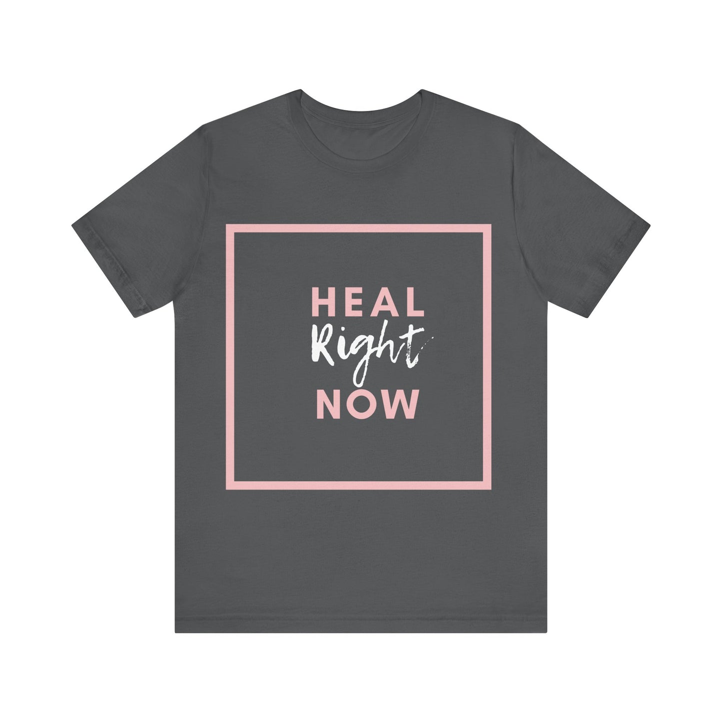 Heal Right Now T-Shirt