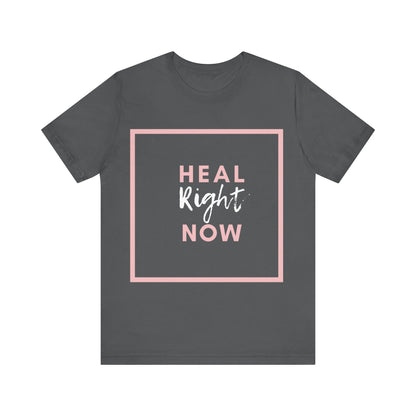 Heal Right Now T-Shirt