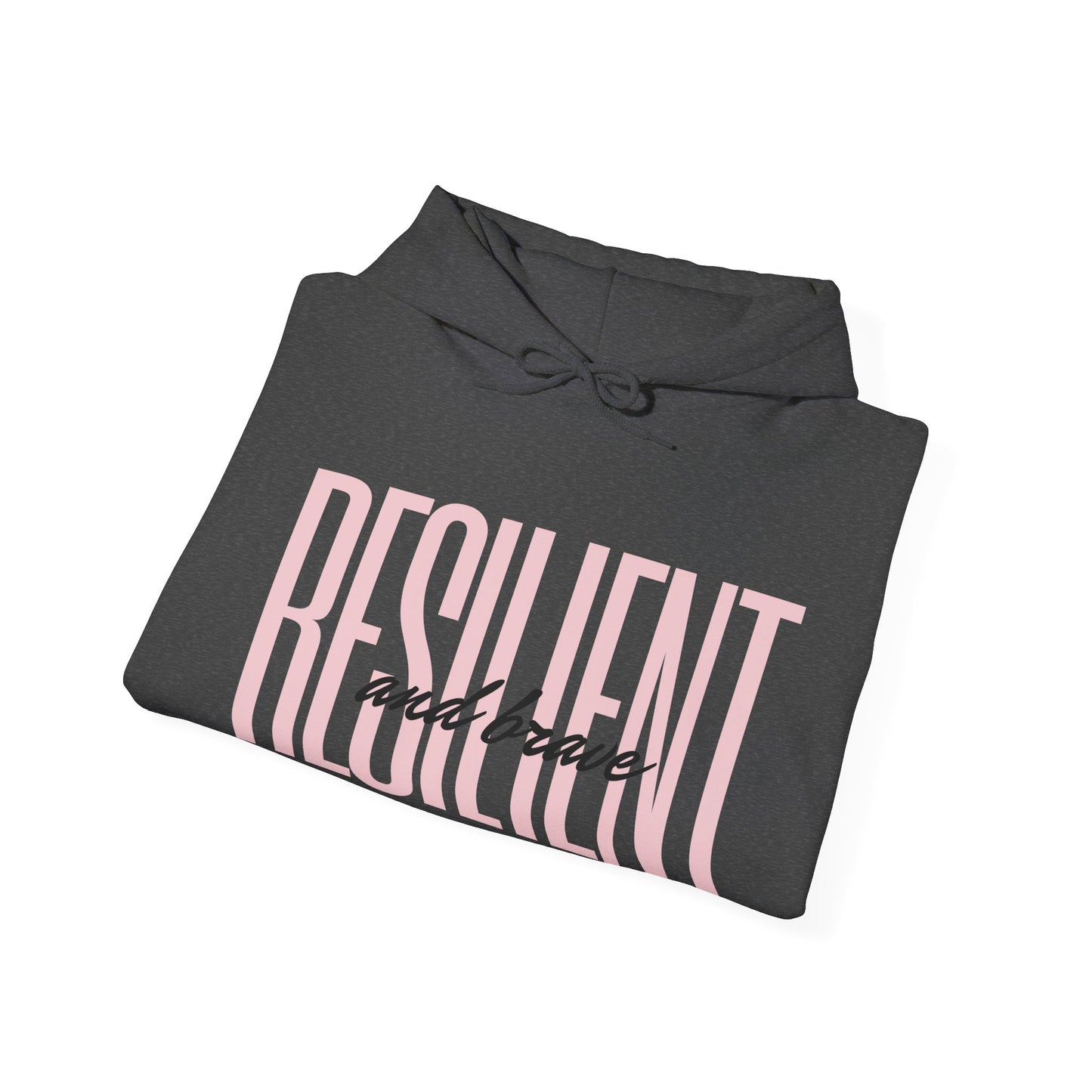 Resilient & Brave Hooded Sweatshirt