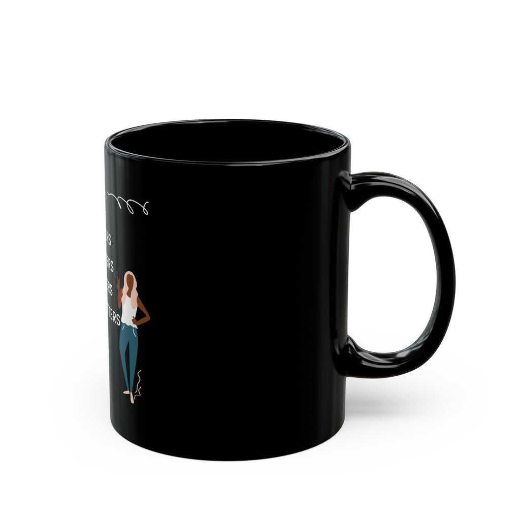 Our Voices Matter - Black Mug 11oz