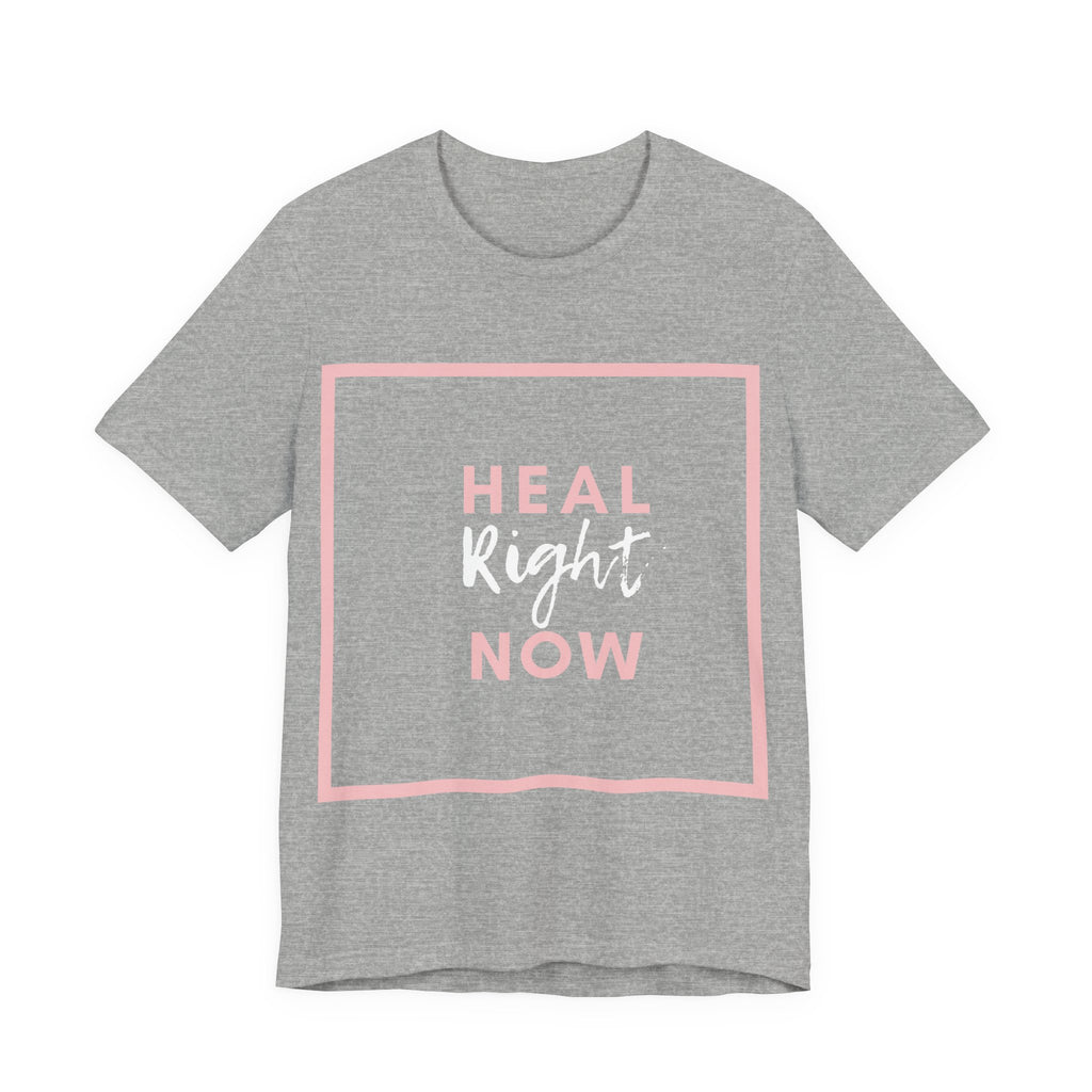 Heal Right Now T-Shirt