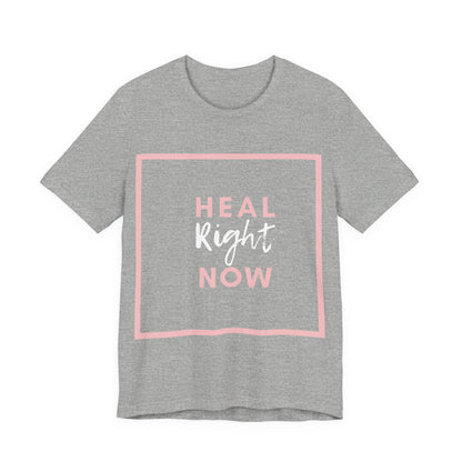 Heal Right Now T-Shirt
