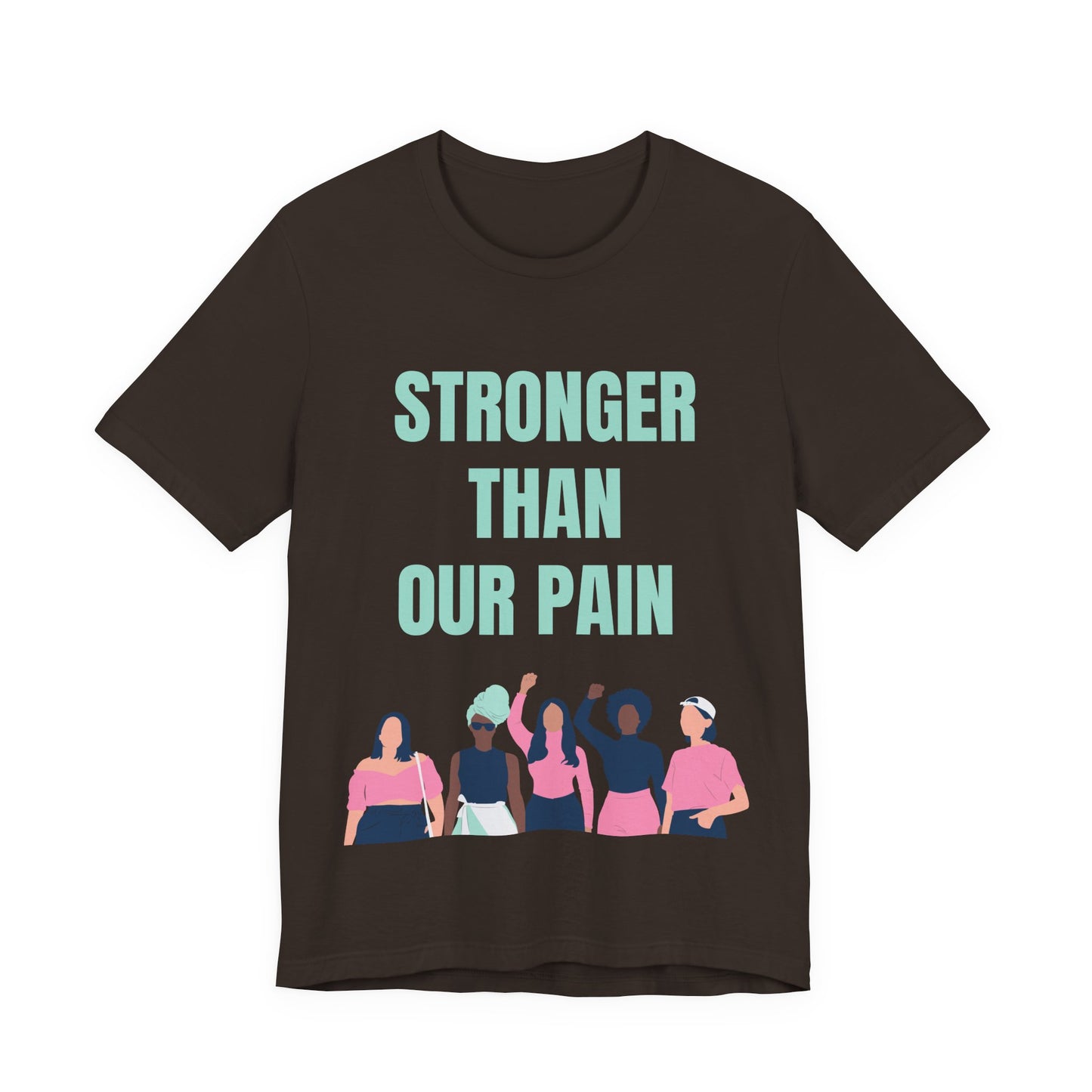 Stronger Than Our Pain T-shirt