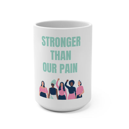 Stronger Than Our Pain - White Mug 11oz