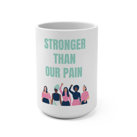 Stronger Than Our Pain - White Mug 11oz