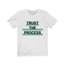 Load image into Gallery viewer, Trust The Process T-shirt