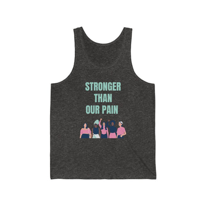 Stronger Than Our Pain Tank Top