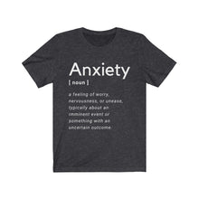 Load image into Gallery viewer, Anxiety Definition T-Shirt