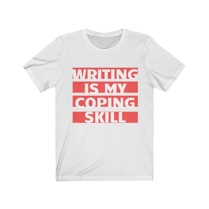 Writing Is My Coping Skill T-shirt