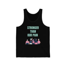 Load image into Gallery viewer, Stronger Than Our Pain Tank Top