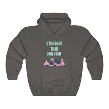 Load image into Gallery viewer, Stronger Than Our Pain Hooded Sweatshirt