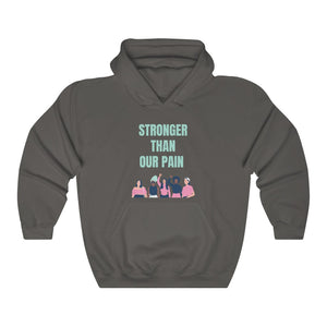 Stronger Than Our Pain Hooded Sweatshirt
