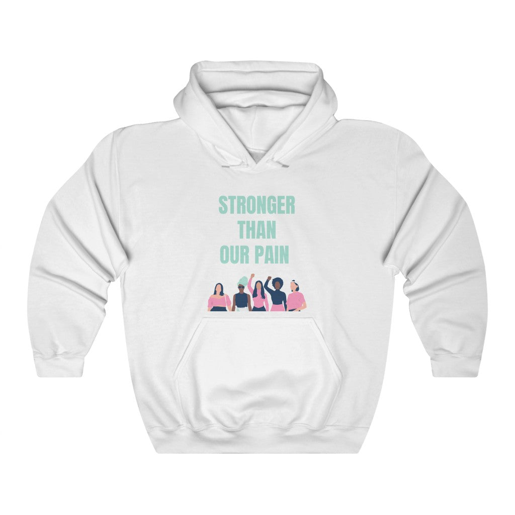 Stronger Than Our Pain Hooded Sweatshirt