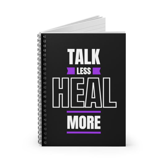 Talk Less Heal More Spiral Notebook